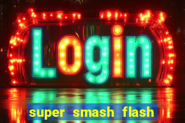 super smash flash 2 jogos 360